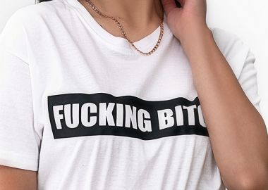 F*CKING BITCH WHITE T-SHIRT - sense-shop - 